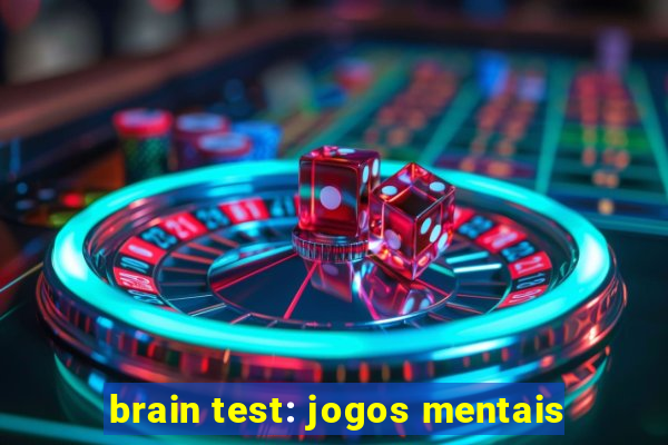 brain test: jogos mentais